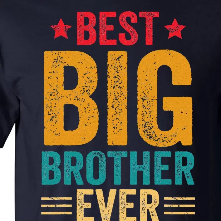 Best Big Brother Ever Big Brother Tall T-Shirt