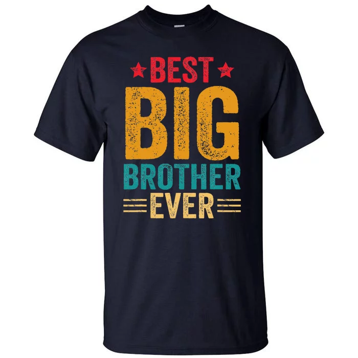 Best Big Brother Ever Big Brother Tall T-Shirt