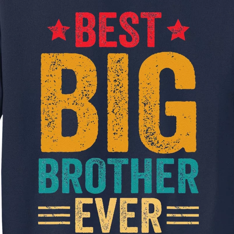 Best Big Brother Ever Big Brother Tall Sweatshirt