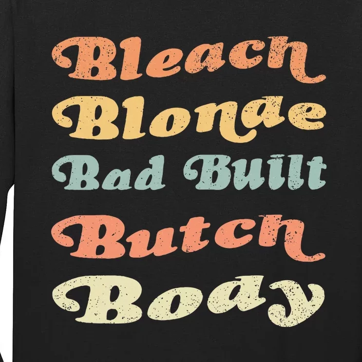 Bleach Blonde Bad Built Butch Body Tall Long Sleeve T-Shirt