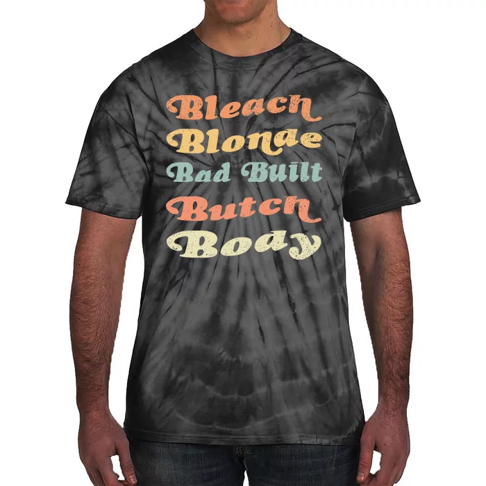 Bleach Blonde Bad Built Butch Body Tie-Dye T-Shirt