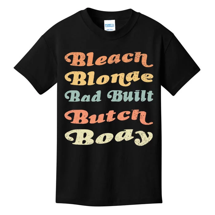 Bleach Blonde Bad Built Butch Body Kids T-Shirt