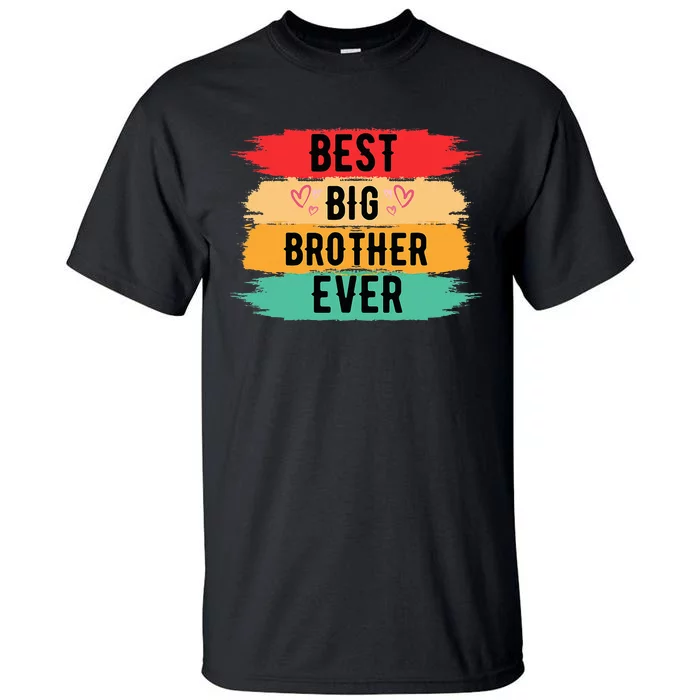 Best Big Brother Ever Older Sibling Nager Tall T-Shirt