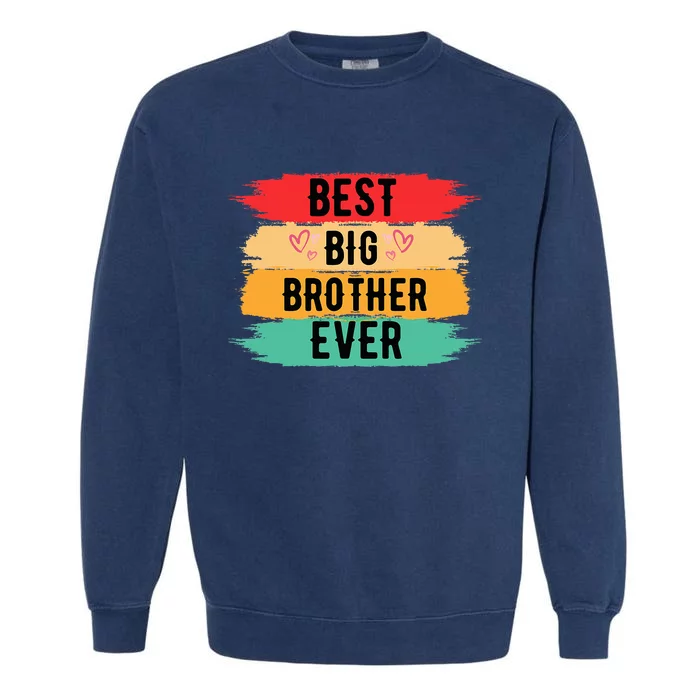 Best Big Brother Ever Older Sibling Nager Garment-Dyed Sweatshirt