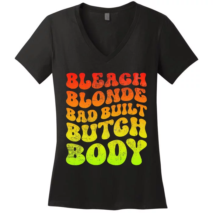 Bleach Blonde Bad Built Butch Body Women's V-Neck T-Shirt