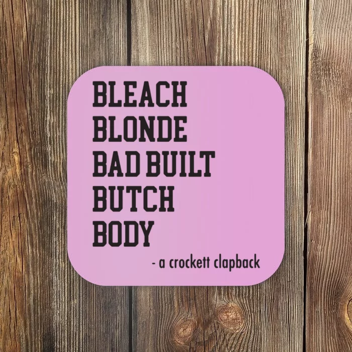 Bleach Blonde Bad Built Butch Body Funny Coaster