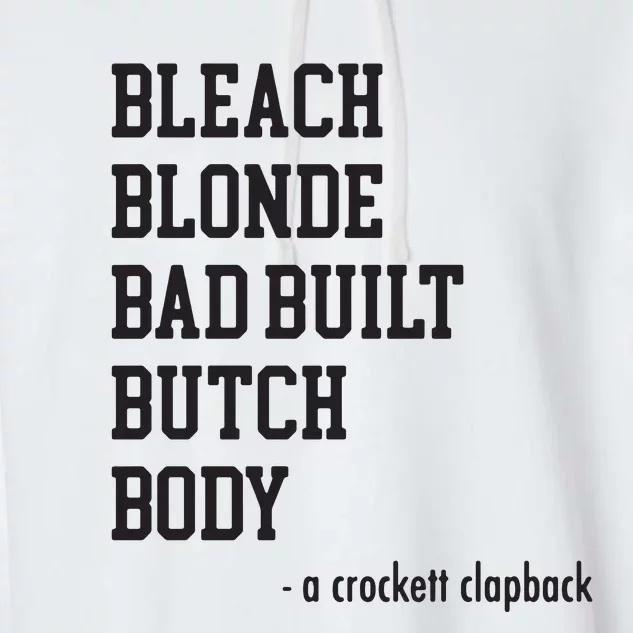 Bleach Blonde Bad Built Butch Body Funny Garment-Dyed Fleece Hoodie