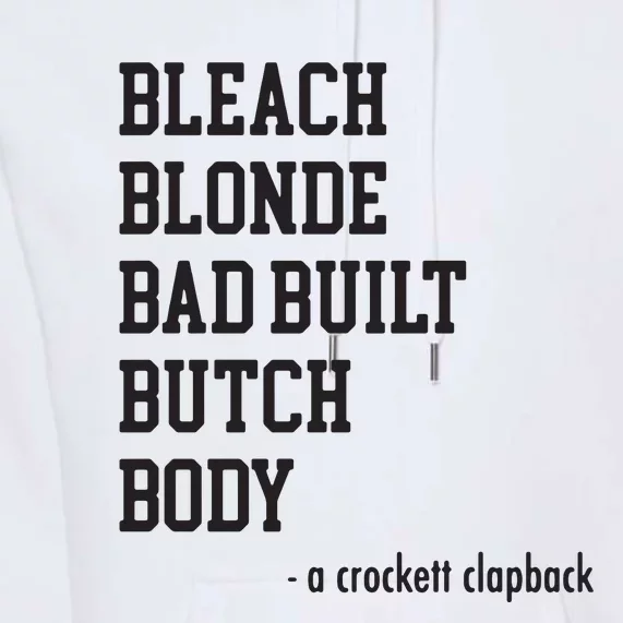 Bleach Blonde Bad Built Butch Body Funny Premium Hoodie