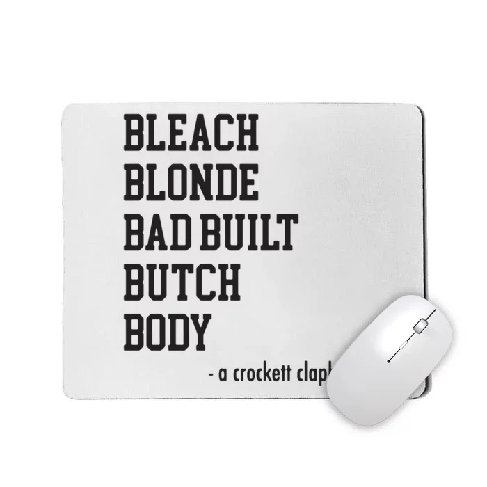 Bleach Blonde Bad Built Butch Body Funny Mousepad