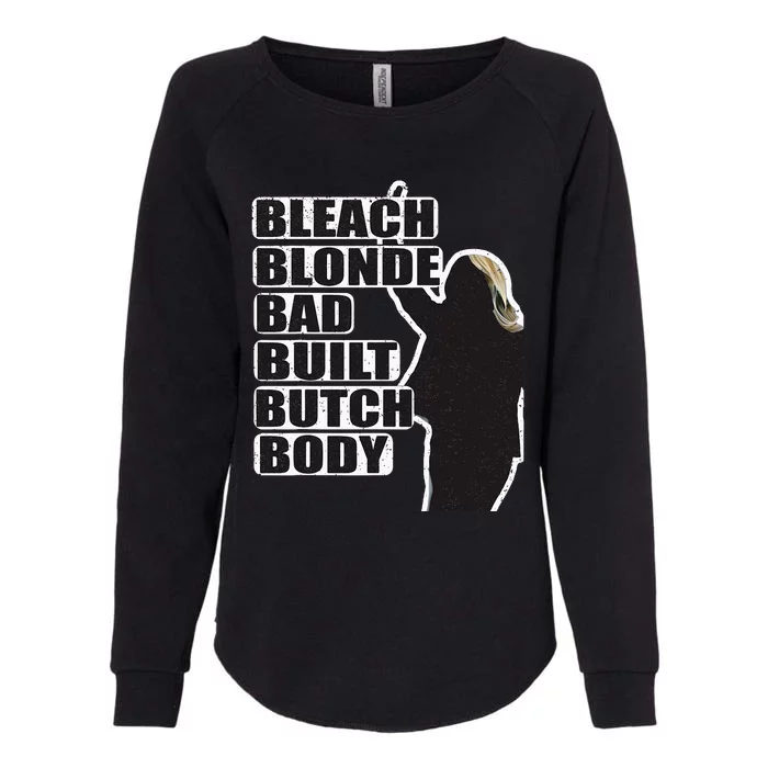 Bleach Blonde Bad Built Butch Body Womens California Wash Sweatshirt