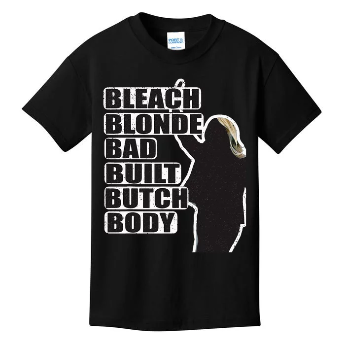 Bleach Blonde Bad Built Butch Body Kids T-Shirt