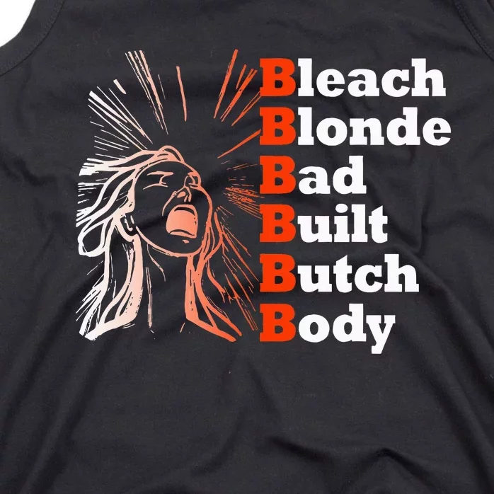 Bleach Blonde Bad Built Butch Body Funny Political Tank Top