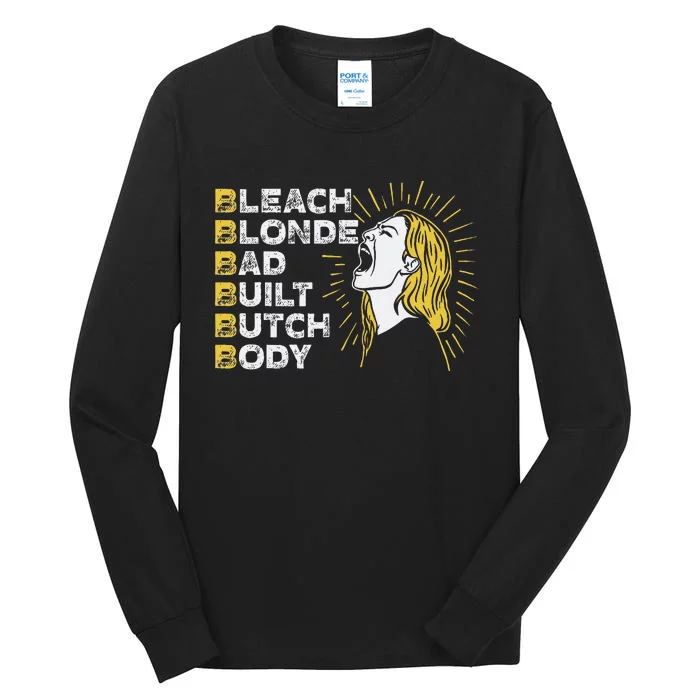 Bleach Blonde Bad Built Butch Body Funny Women Feminists Tall Long Sleeve T-Shirt