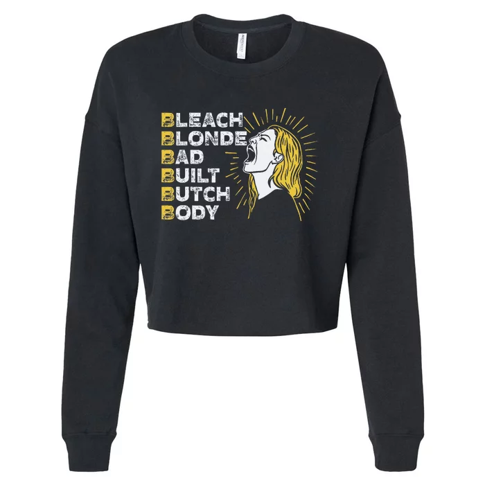 Bleach Blonde Bad Built Butch Body Funny Women Feminists Cropped Pullover Crew