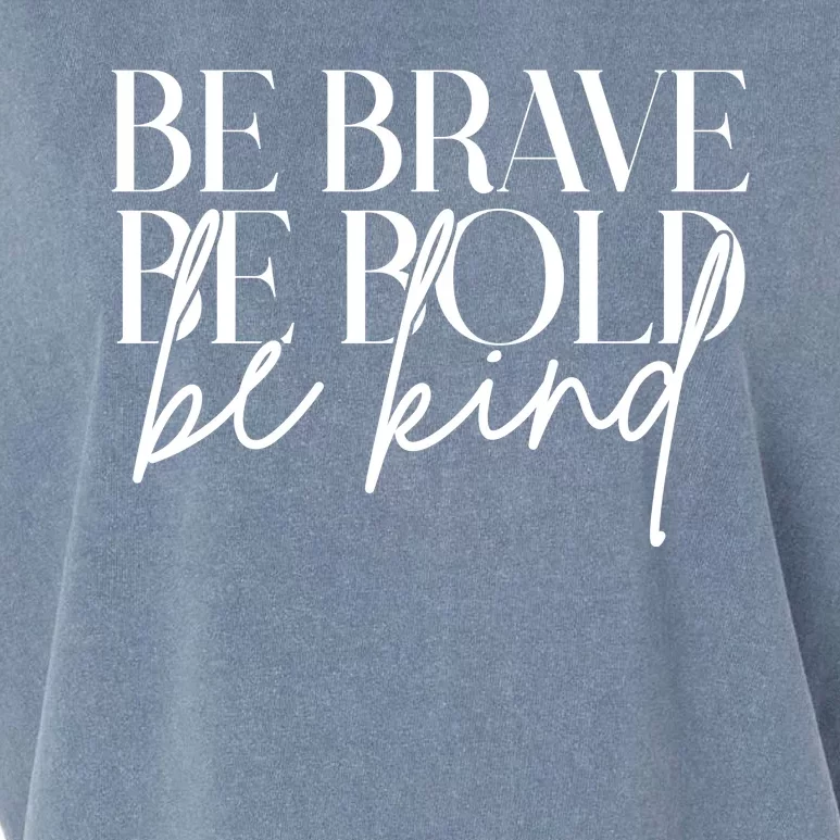 Be Brave Be Bold Be Kind Quote Garment-Dyed Women's Muscle Tee