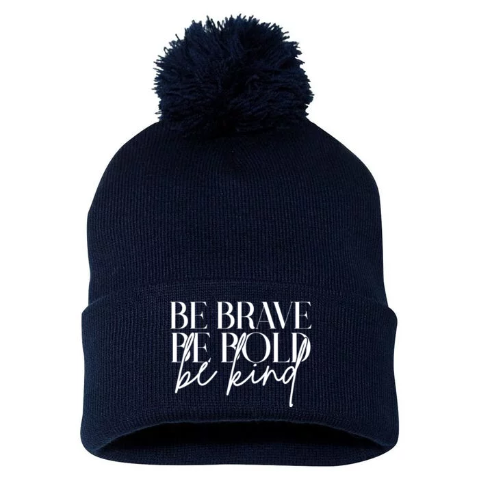 Be Brave Be Bold Be Kind Quote Pom Pom 12in Knit Beanie