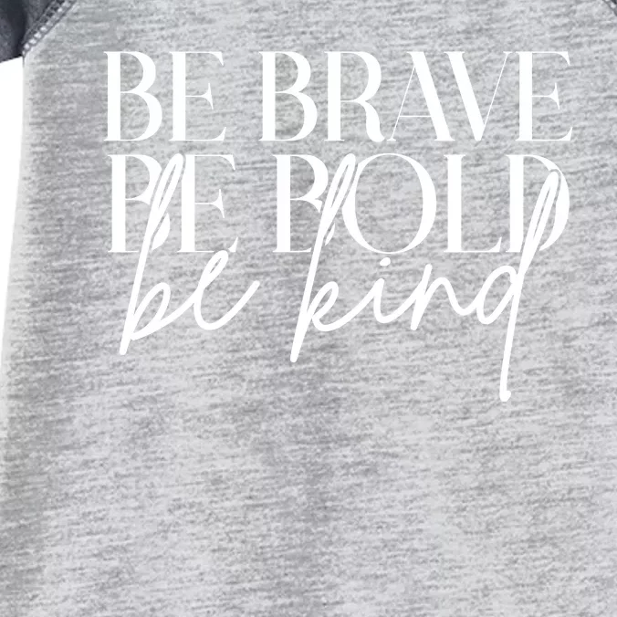 Be Brave Be Bold Be Kind Quote Infant Baby Jersey Bodysuit