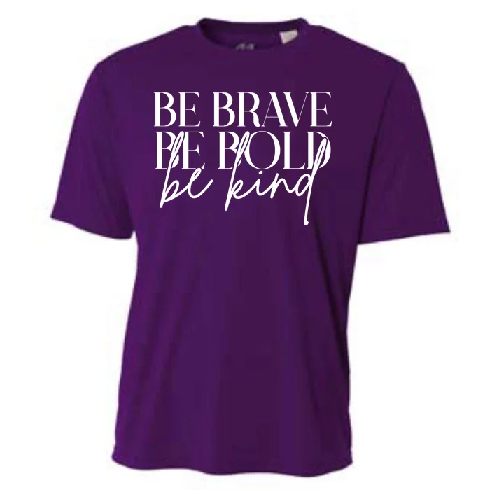 Be Brave Be Bold Be Kind Quote Cooling Performance Crew T-Shirt