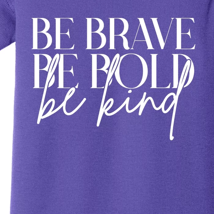 Be Brave Be Bold Be Kind Quote Baby Bodysuit