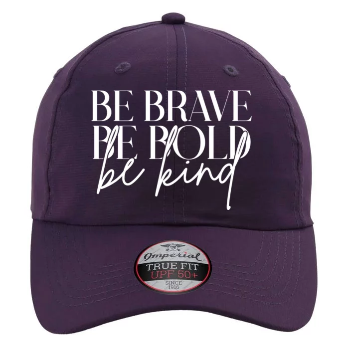 Be Brave Be Bold Be Kind Quote The Original Performance Cap