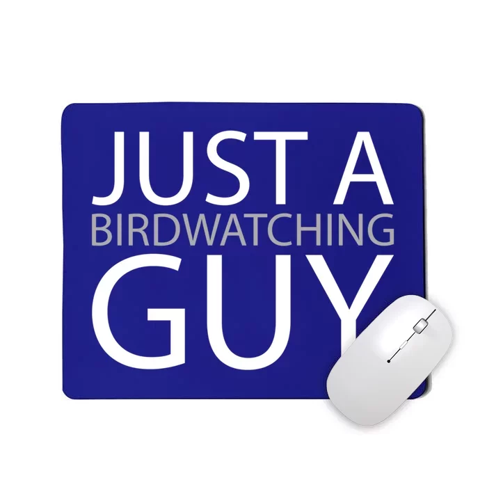 Birdwatching Birdwatcher Bird Just A Birdwatching Guy Gift Mousepad