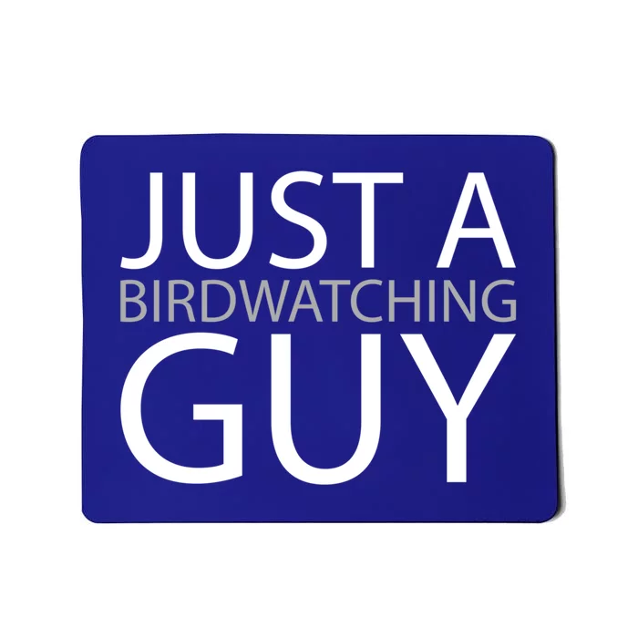 Birdwatching Birdwatcher Bird Just A Birdwatching Guy Gift Mousepad