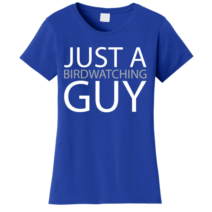 Birdwatching Birdwatcher Bird Just A Birdwatching Guy Gift Women's T-Shirt