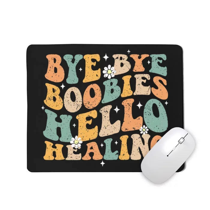 Bye Bye Boobies Hello Healing Mousepad