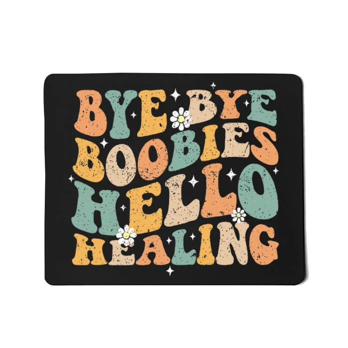 Bye Bye Boobies Hello Healing Mousepad