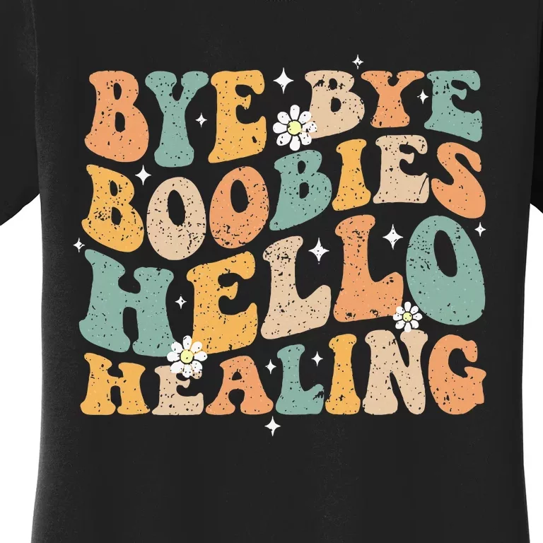 Bye Bye Boobies Hello Healing Women's T-Shirt