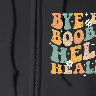 Bye Bye Boobies Hello Healing Full Zip Hoodie