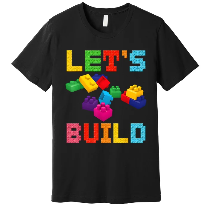 Block Brick Building LetS Build Master Builder Toys Kids Premium T-Shirt