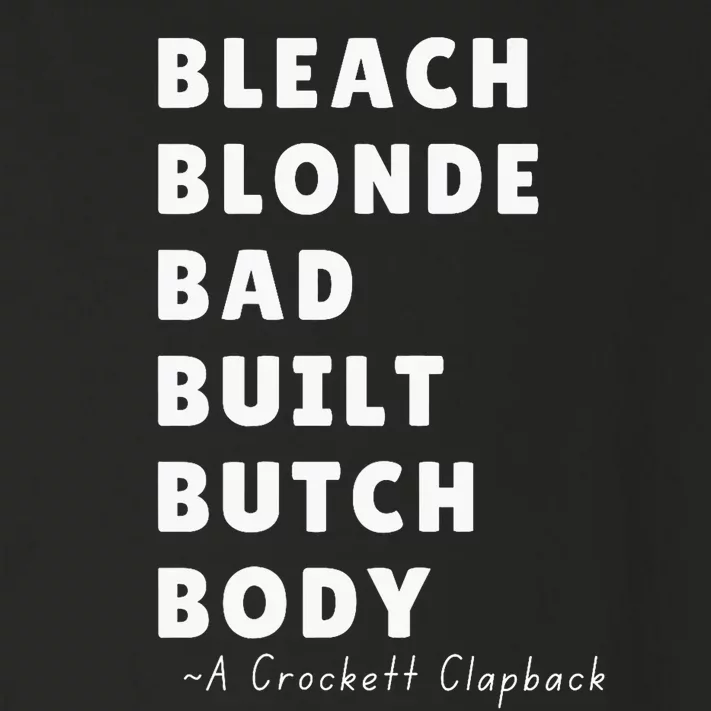 Bleach Blonde Bad Built Butch Body Viral Crockett Clapback Toddler Long Sleeve Shirt