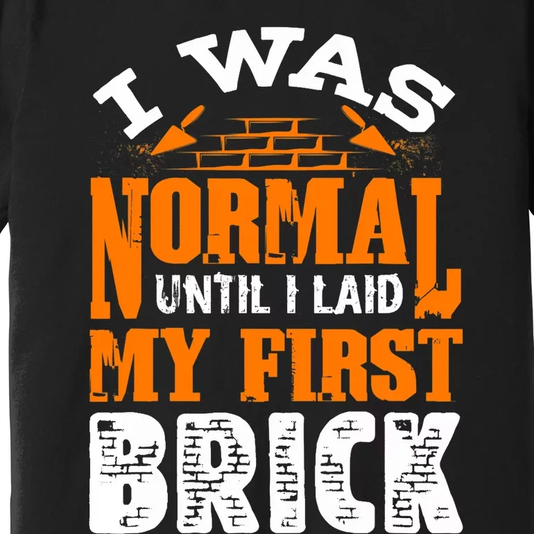 Bricklayer Bricklaying Brick Mason Funny Premium T-Shirt