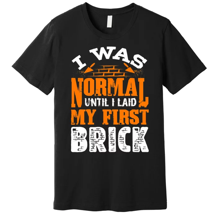 Bricklayer Bricklaying Brick Mason Funny Premium T-Shirt