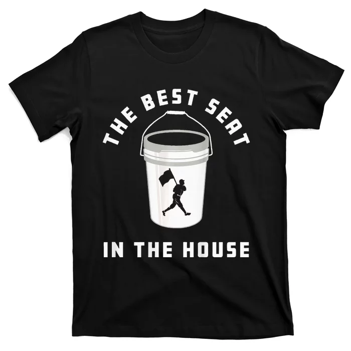 Baseball Bucket Baseball Lovers The Best Seat In The House T-Shirt