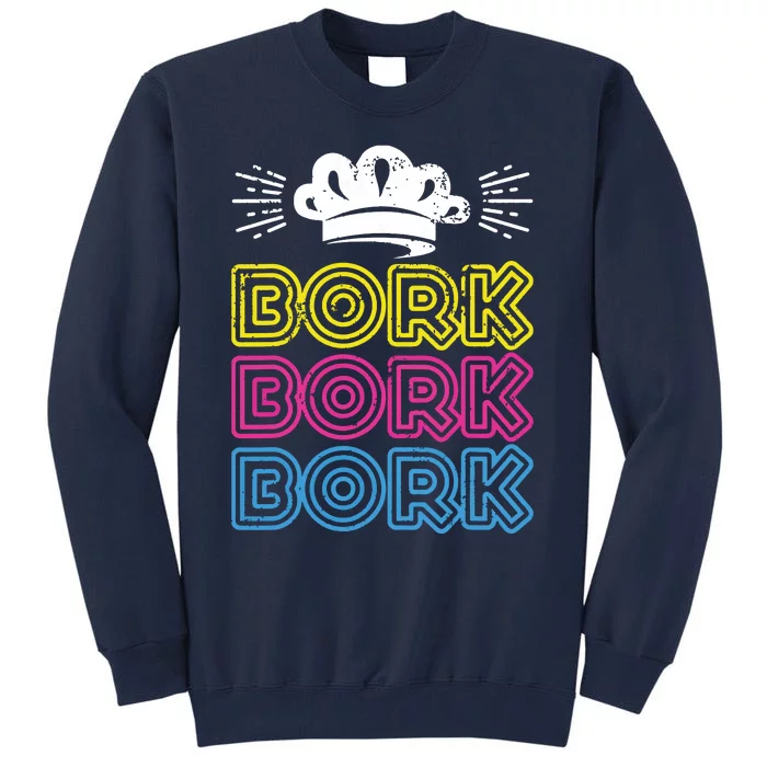 Bork Bork Bork Funny Swedish Chef Tall Sweatshirt