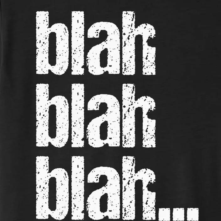 Blah Blah Blah Bla Bla Bla ChromaSoft Performance T-Shirt