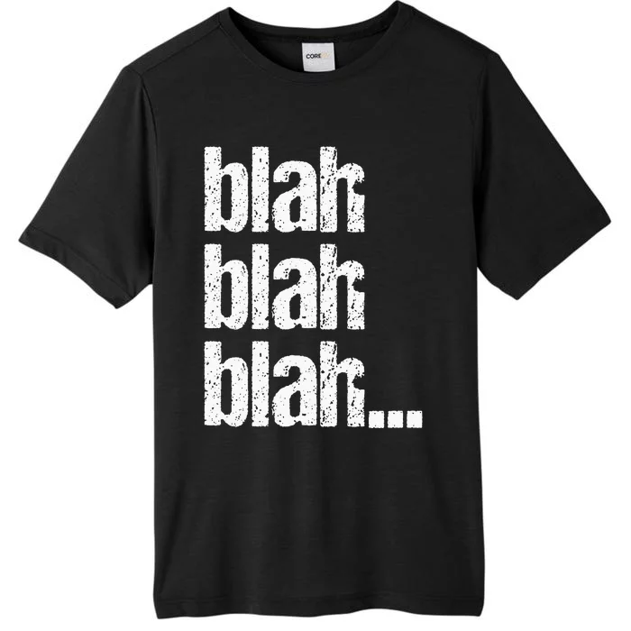 Blah Blah Blah Bla Bla Bla ChromaSoft Performance T-Shirt