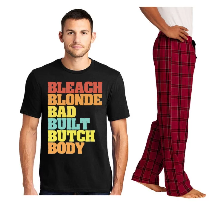 Bleach Blonde Bad Built Butch Body Funny Sarcastic Great Gift Pajama Set