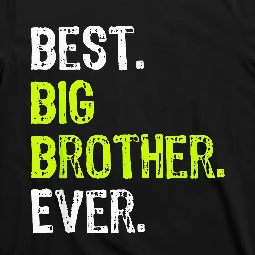 Best Big Brother Ever Teenager Older Sibling T-Shirt