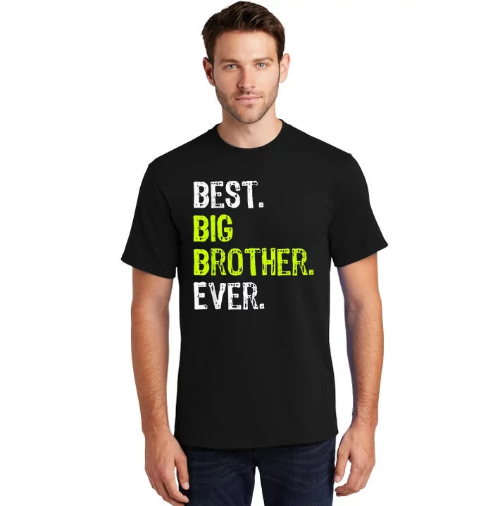 Best Big Brother Ever Teenager Older Sibling Tall T-Shirt