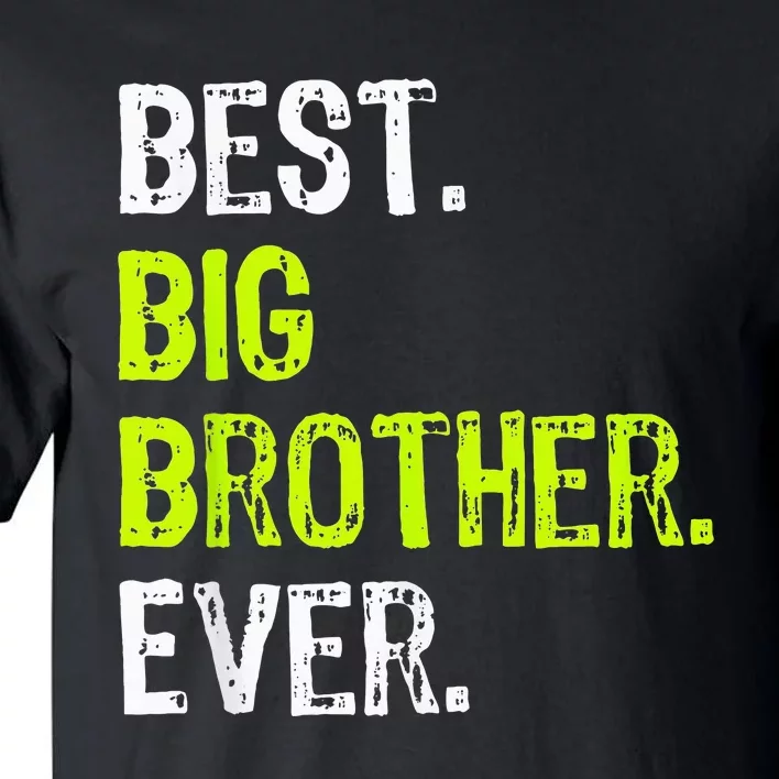 Best Big Brother Ever Teenager Older Sibling Tall T-Shirt