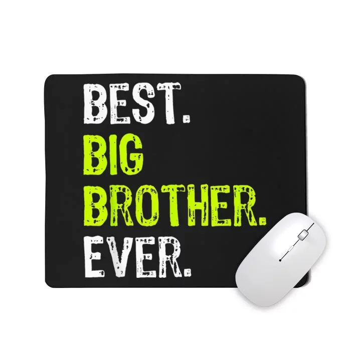 Best Big Brother Ever Teenager Older Sibling Mousepad