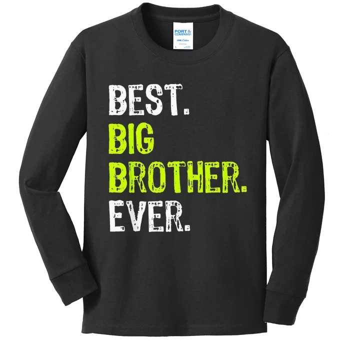 Best Big Brother Ever Teenager Older Sibling Kids Long Sleeve Shirt