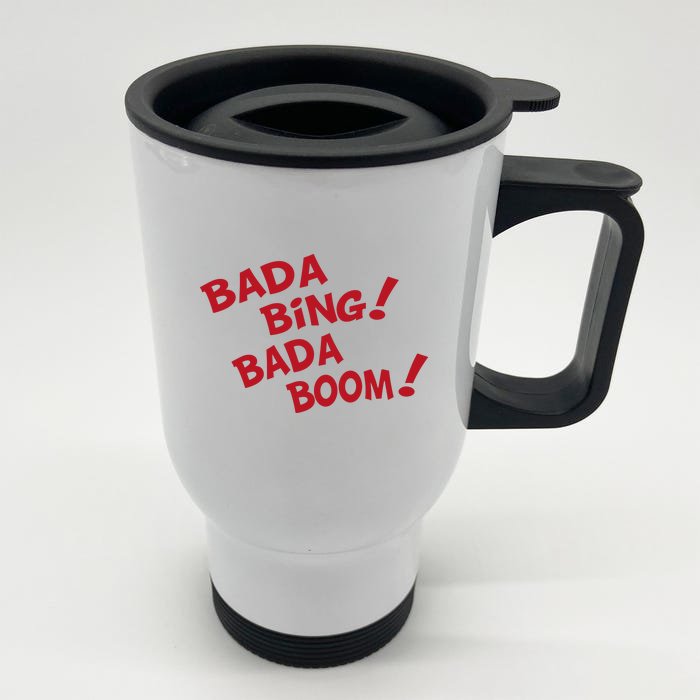 Bada Bing Bada Boom Front & Back Stainless Steel Travel Mug