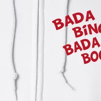 Bada Bing Bada Boom Full Zip Hoodie