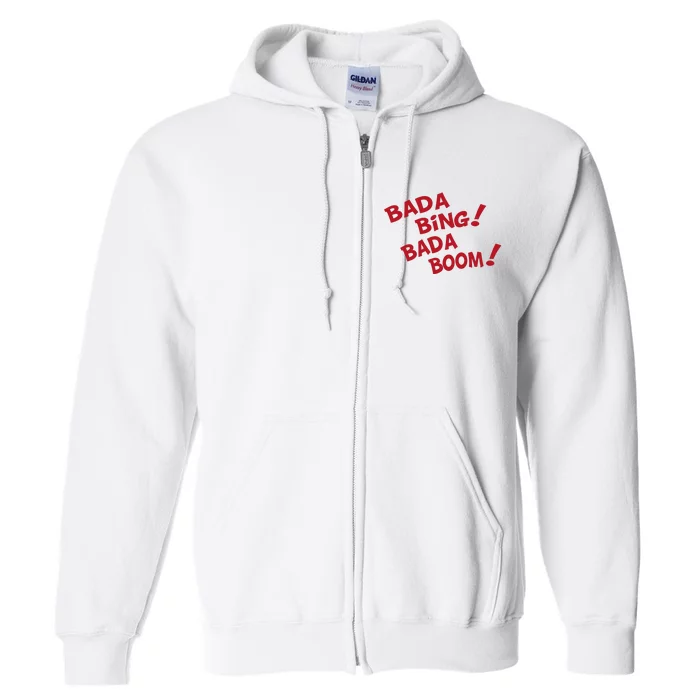 Bada Bing Bada Boom Full Zip Hoodie