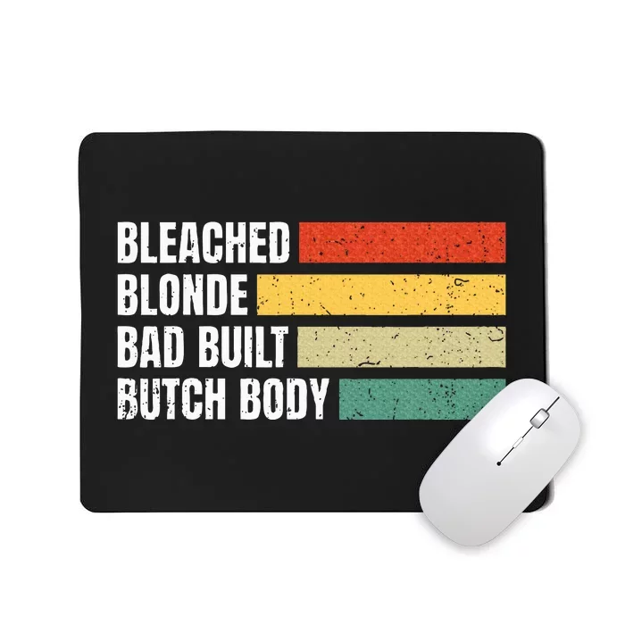 Bleached Blonde Bad Built Butch Body Mousepad