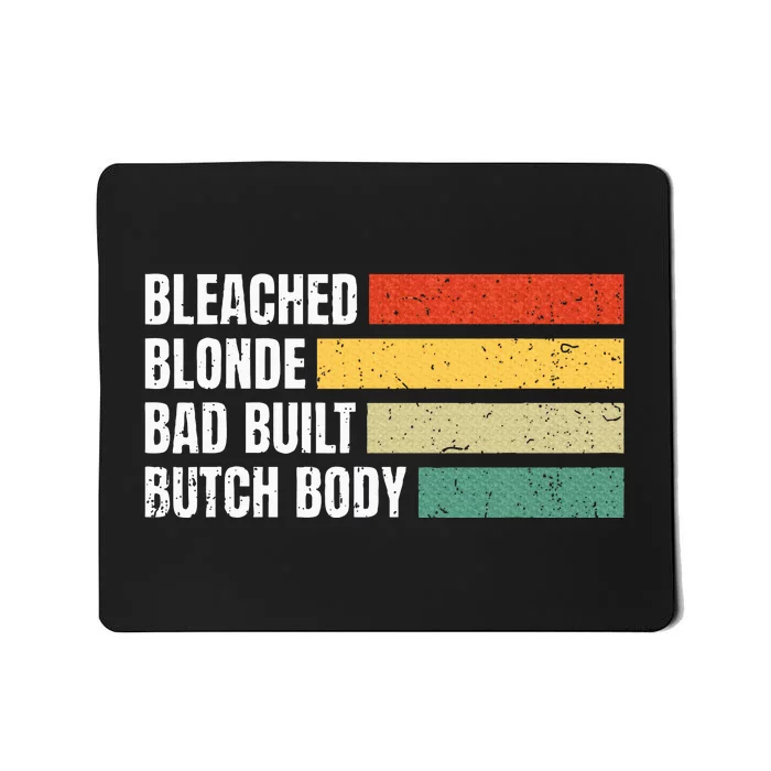 Bleached Blonde Bad Built Butch Body Mousepad